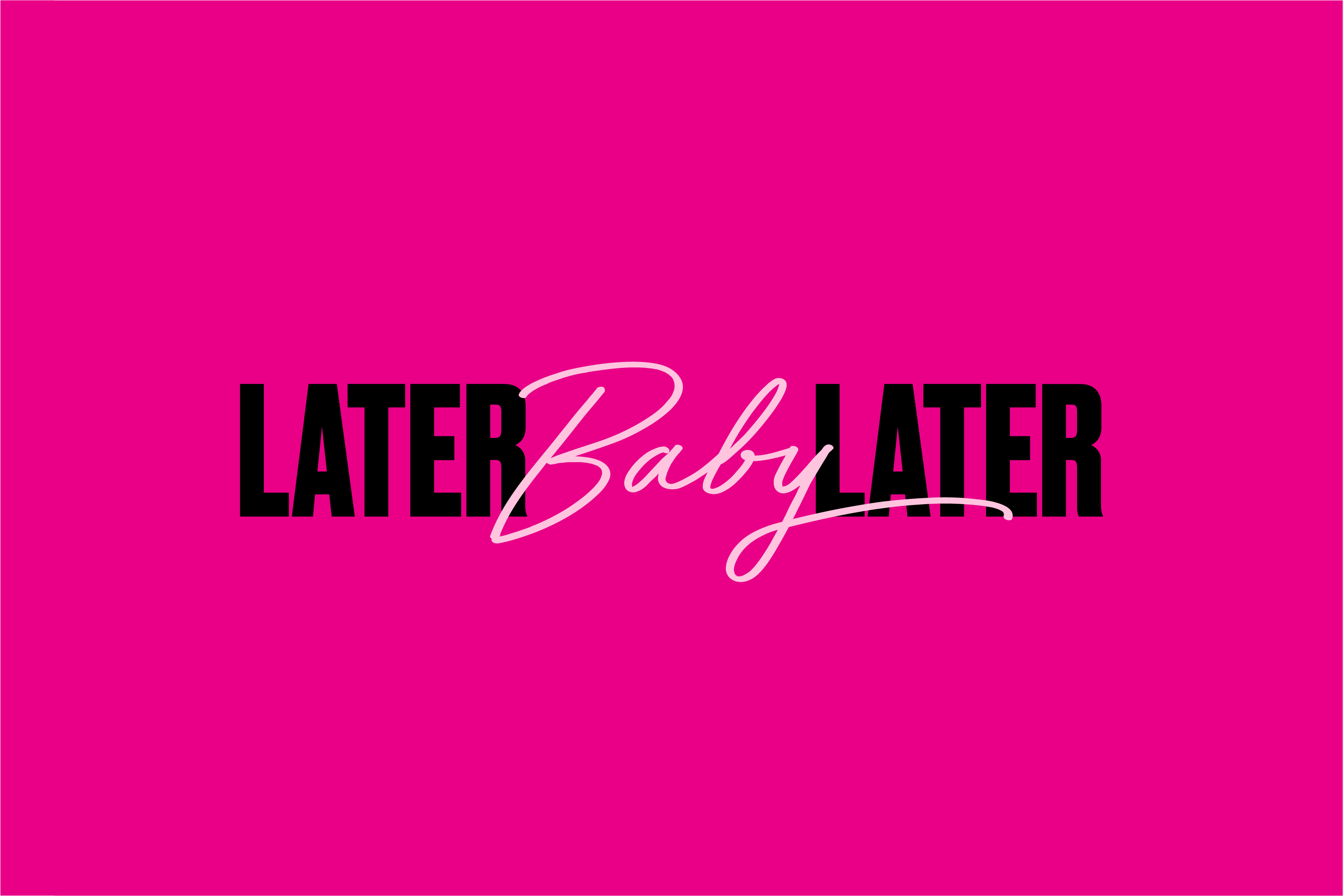 Later, Later
